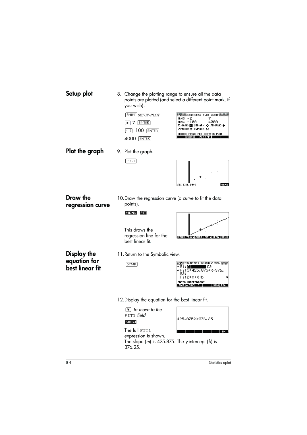 HP 39g+ Graphing manual Setup plot Plot the graph Draw the regression curve, Display the equation for best linear fit 