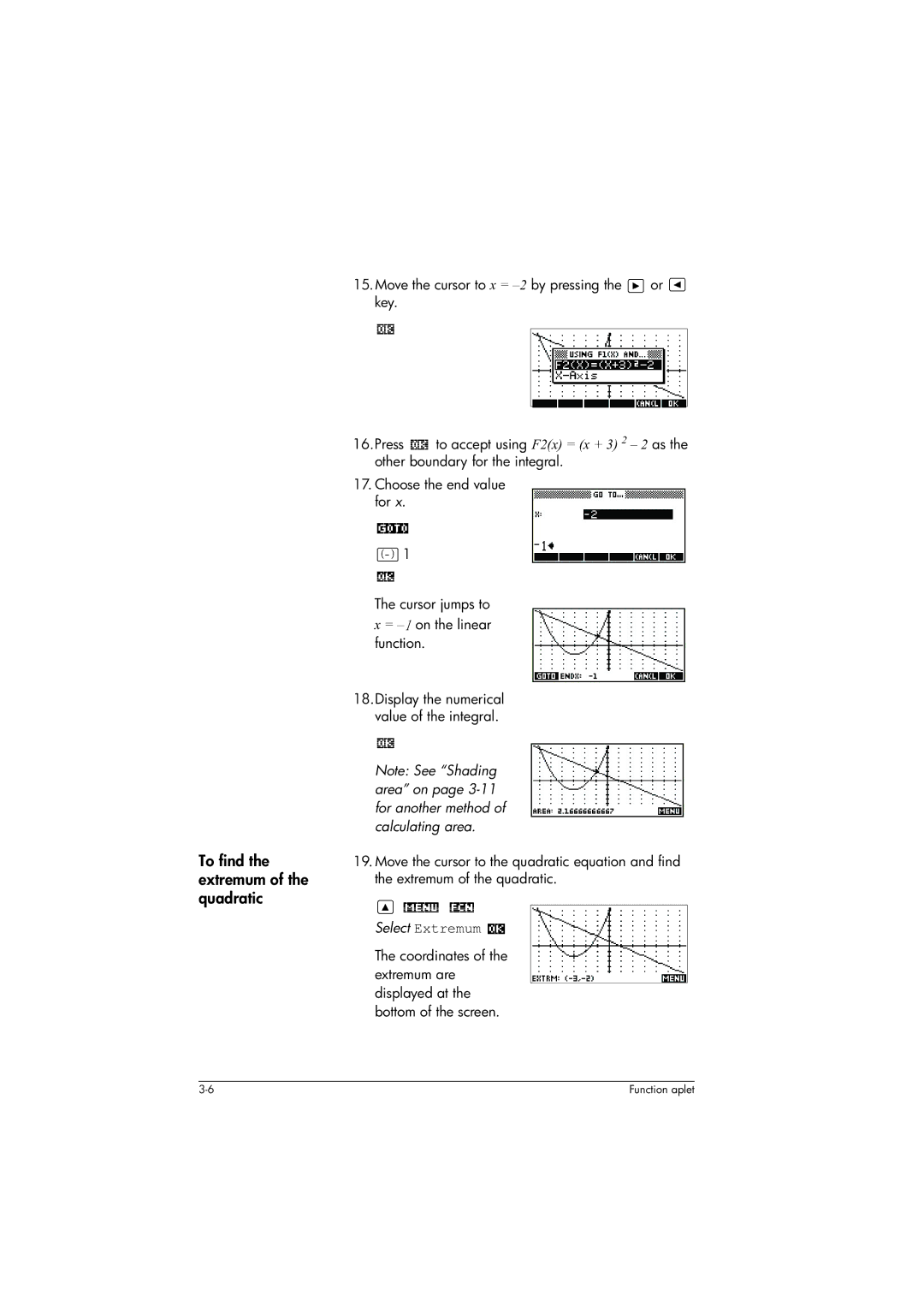 HP 39gs Graphing manual To find the extremum of the quadratic, Select Extremum 