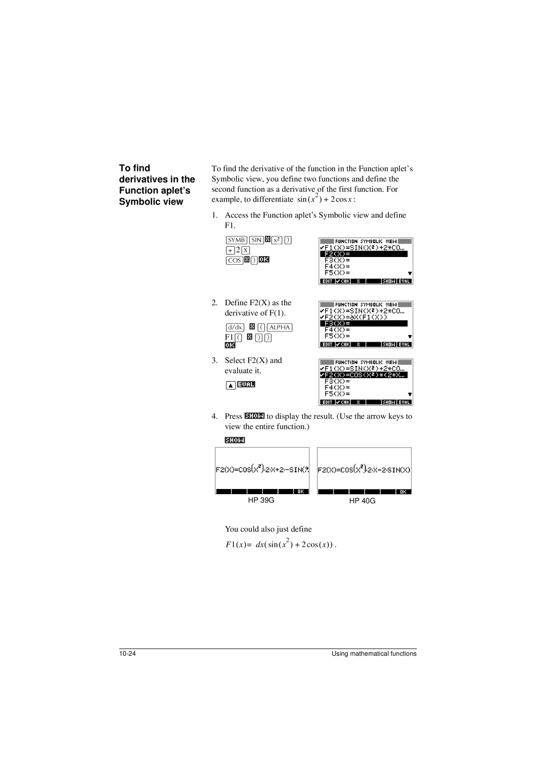 HP 40G manual To find derivatives in the Function aplet’s Symbolic view, GG@@$/3+$@ 