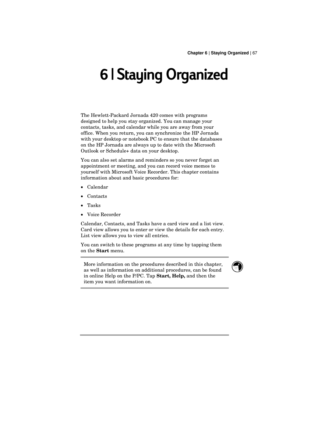 HP 420 manual Staying Organized 