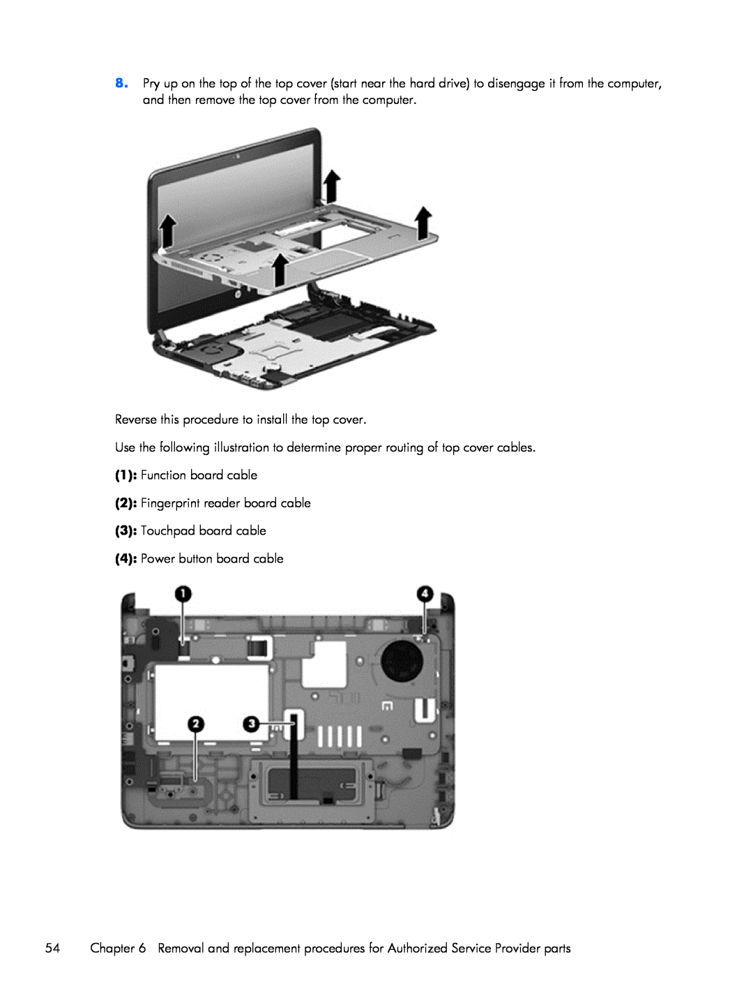HP 430 G1 E3U87UTABA Reverse this procedure to install the top cover, Touchpad board cable 4 Power button board cable 