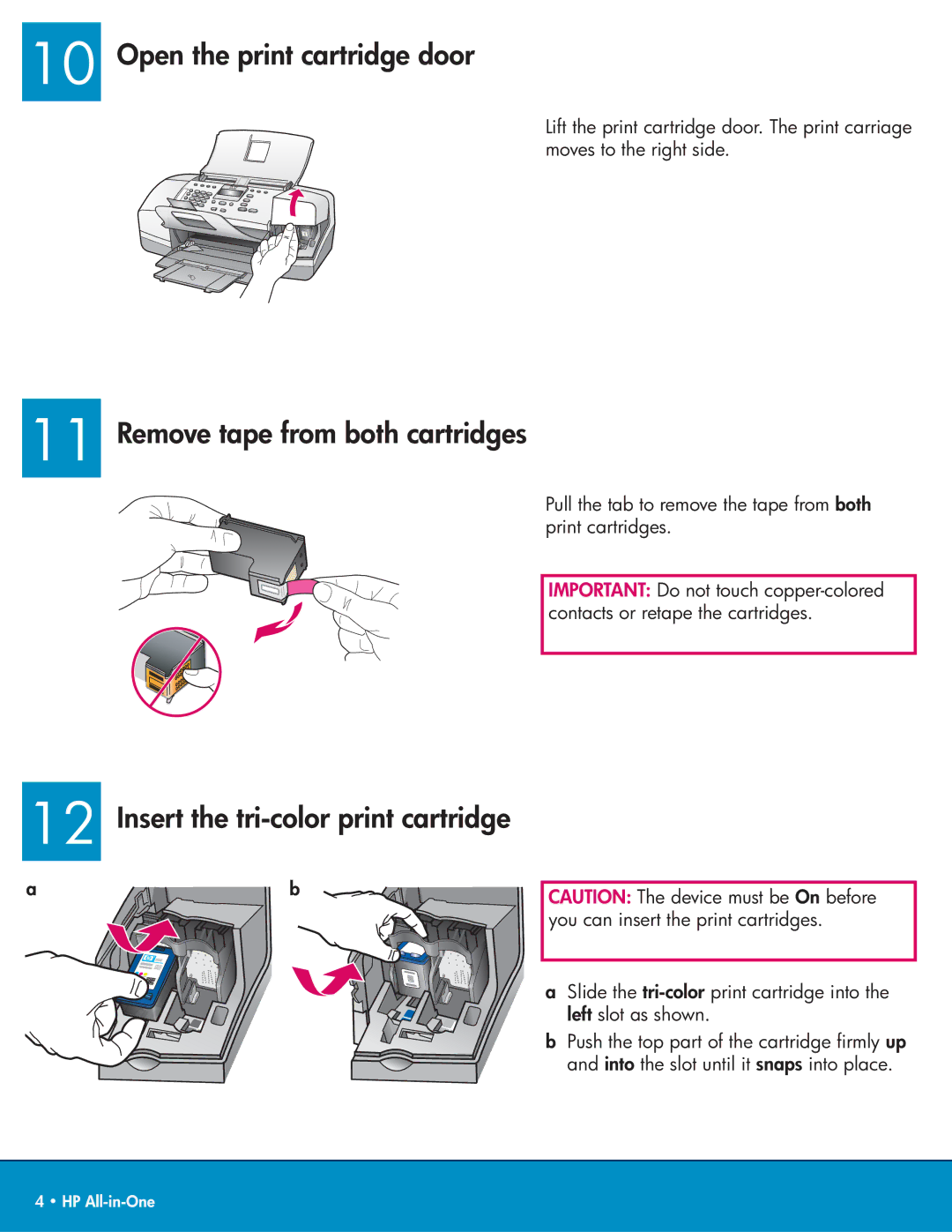 HP 4315v, 4314, 4311 Open the print cartridge door, Remove tape from both cartridges, Insert the tri-color print cartridge 