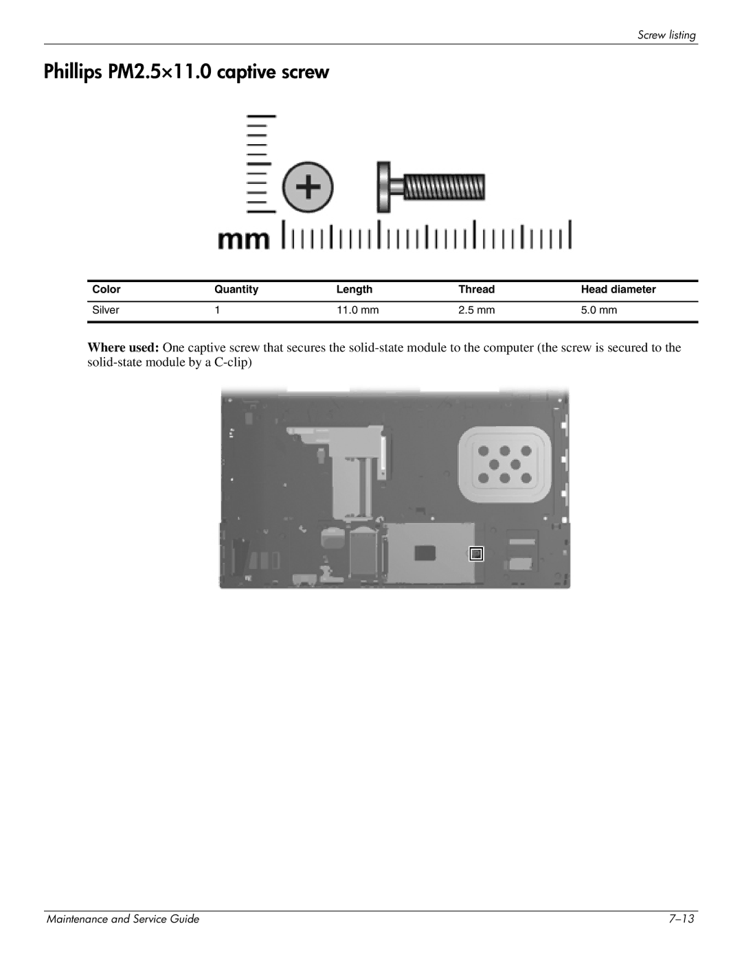 HP 4410t Mobile manual Phillips PM2.5×11.0 captive screw, Color Quantity Length Thread Head diameter Silver 11.0 mm 