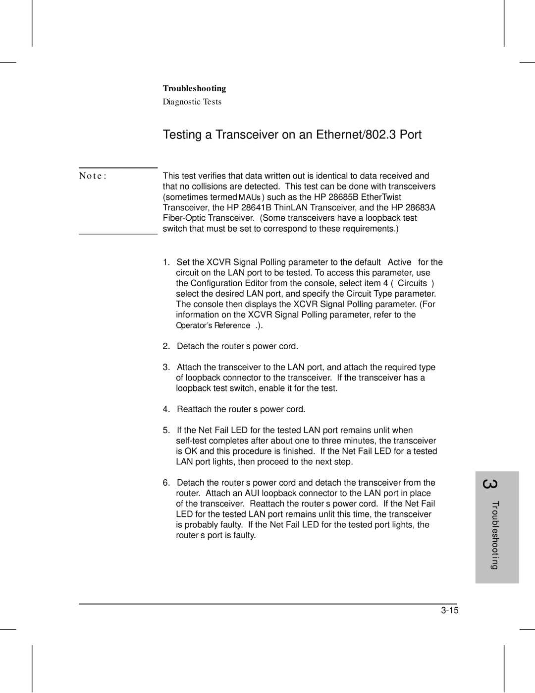 HP 445 Sometimes termed MAUs such as the HP 28685B EtherTwist, Switch that must be set to correspond to these requirements 