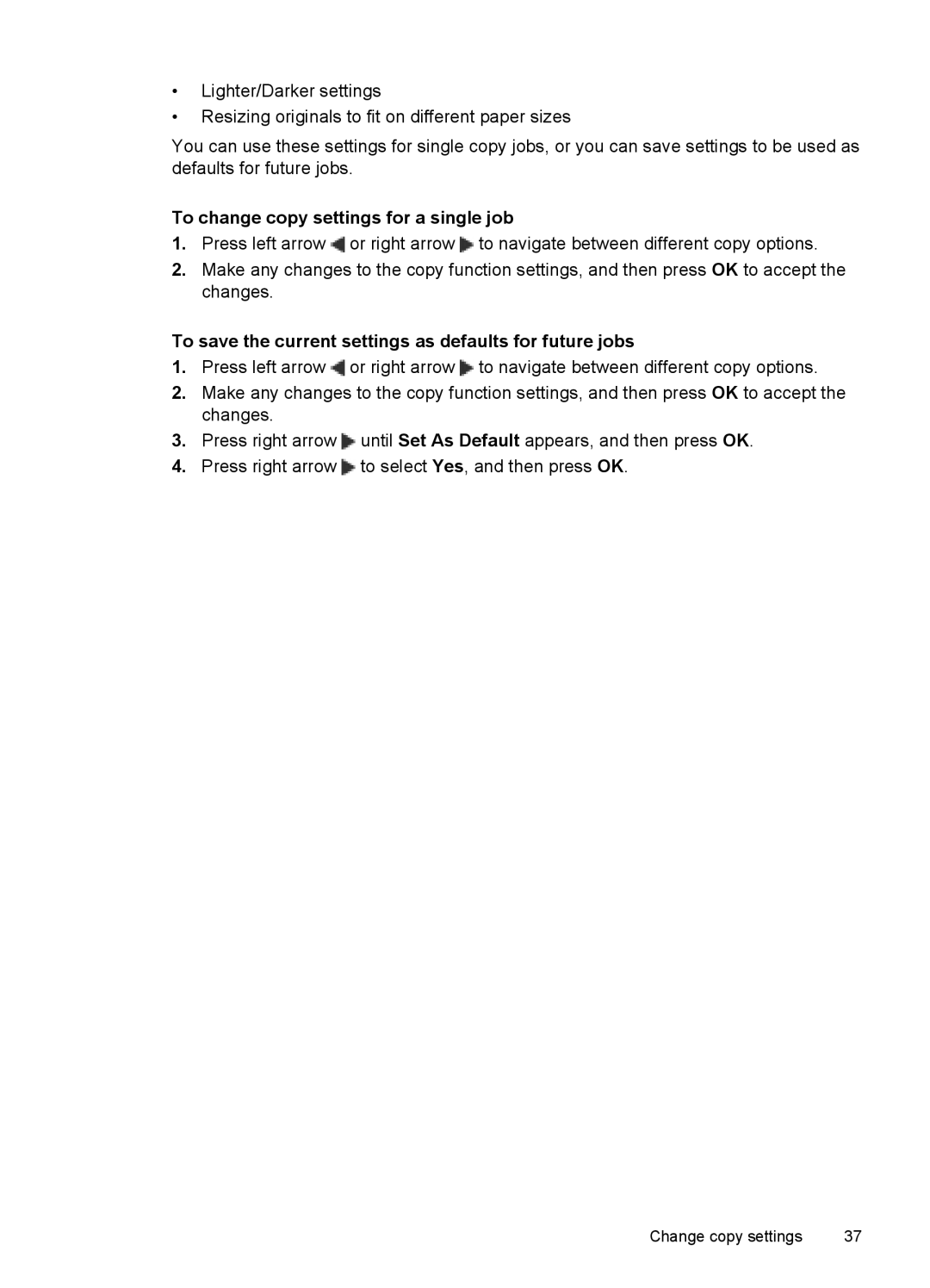 HP 4500 - K7 manual To change copy settings for a single job, To save the current settings as defaults for future jobs 