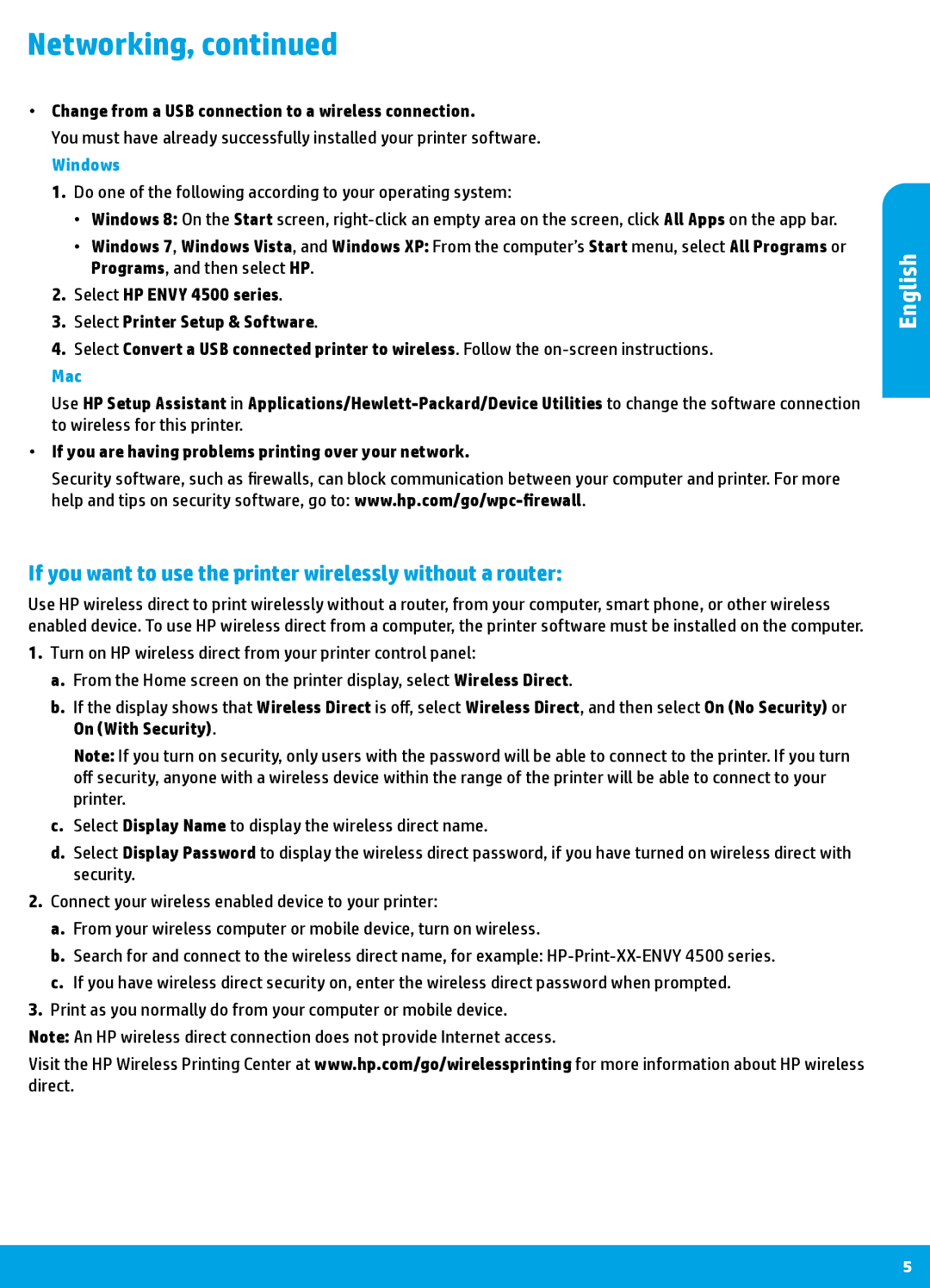 HP 4505 If you want to use the printer wirelessly without a router, Change from a USB connection to a wireless connection 