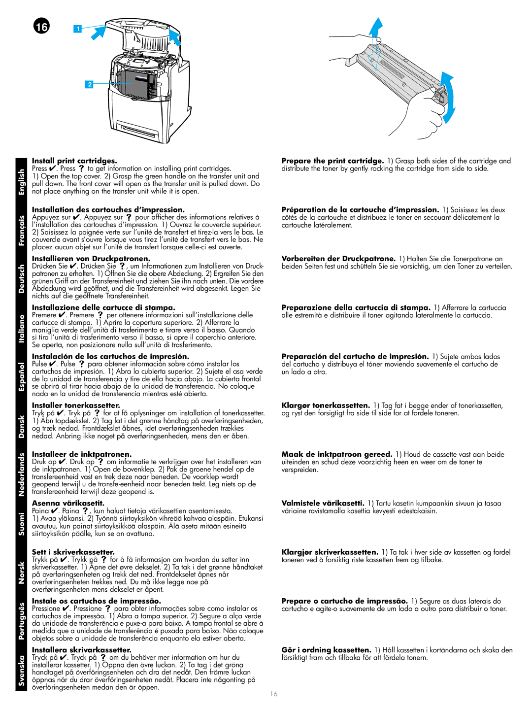 HP 4600dtn, 4600hdn Install print cartridges, Installation des cartouches d’impression, Installieren von Druckpatronen 