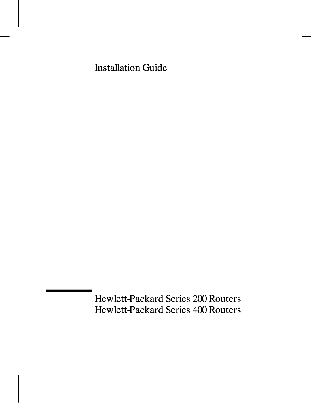 HP 480 manual Installation Guide, Hewlett-Packard Series 200 Routers Hewlett-Packard Series 400 Routers 