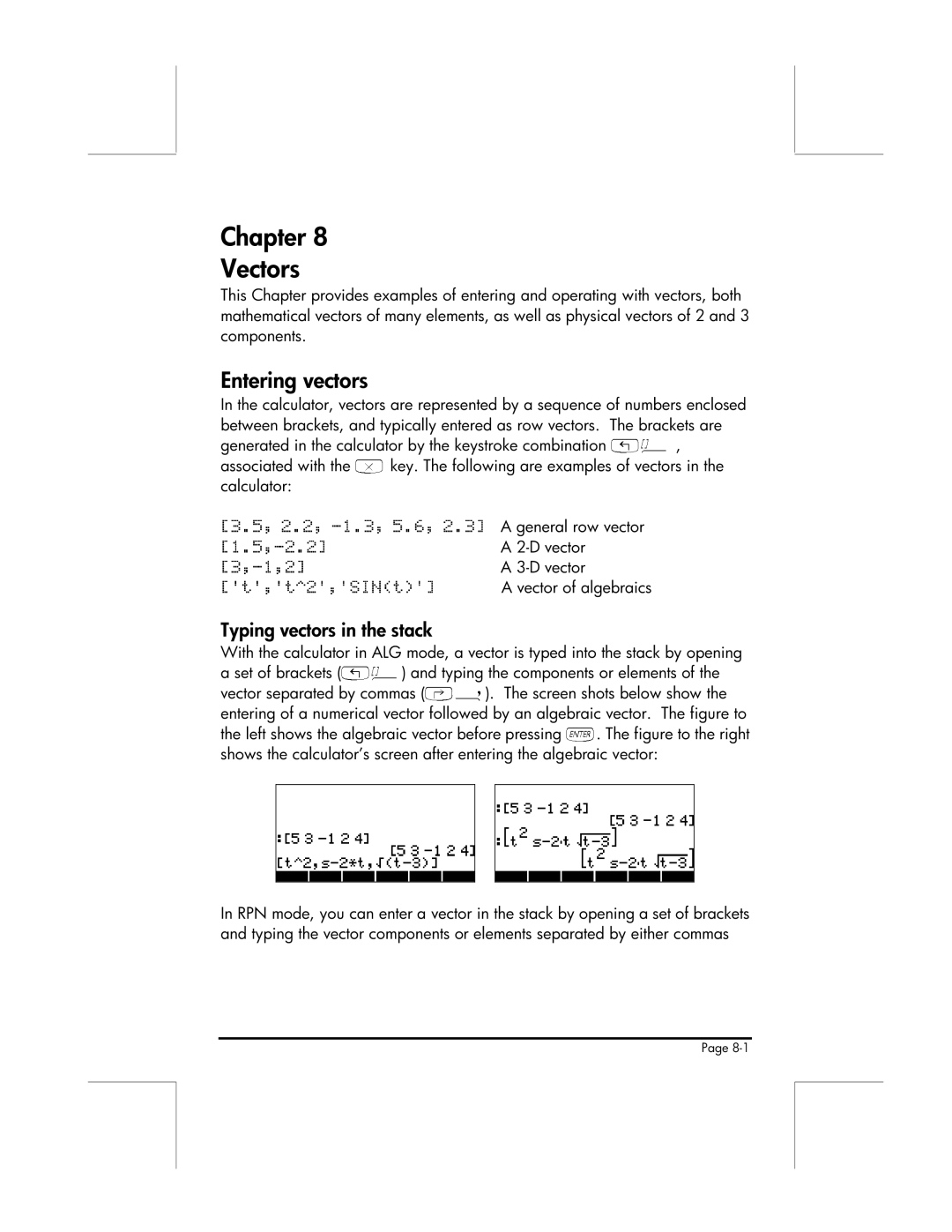 HP 49g Chapter Vectors, Entering vectors, Typing vectors in the stack, General row vector Vector Vector of algebraics 