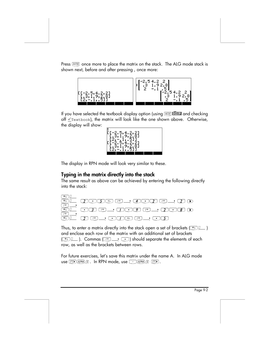 HP 49g manual Typing in the matrix directly into the stack, Display in RPN mode will look very similar to these 