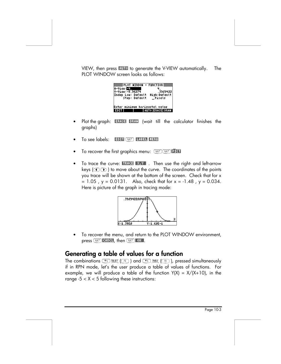 HP 49g Also, check that for x = -1.48 , y =, Here is picture, To recover the menu, and return to the Plot, Press Then 