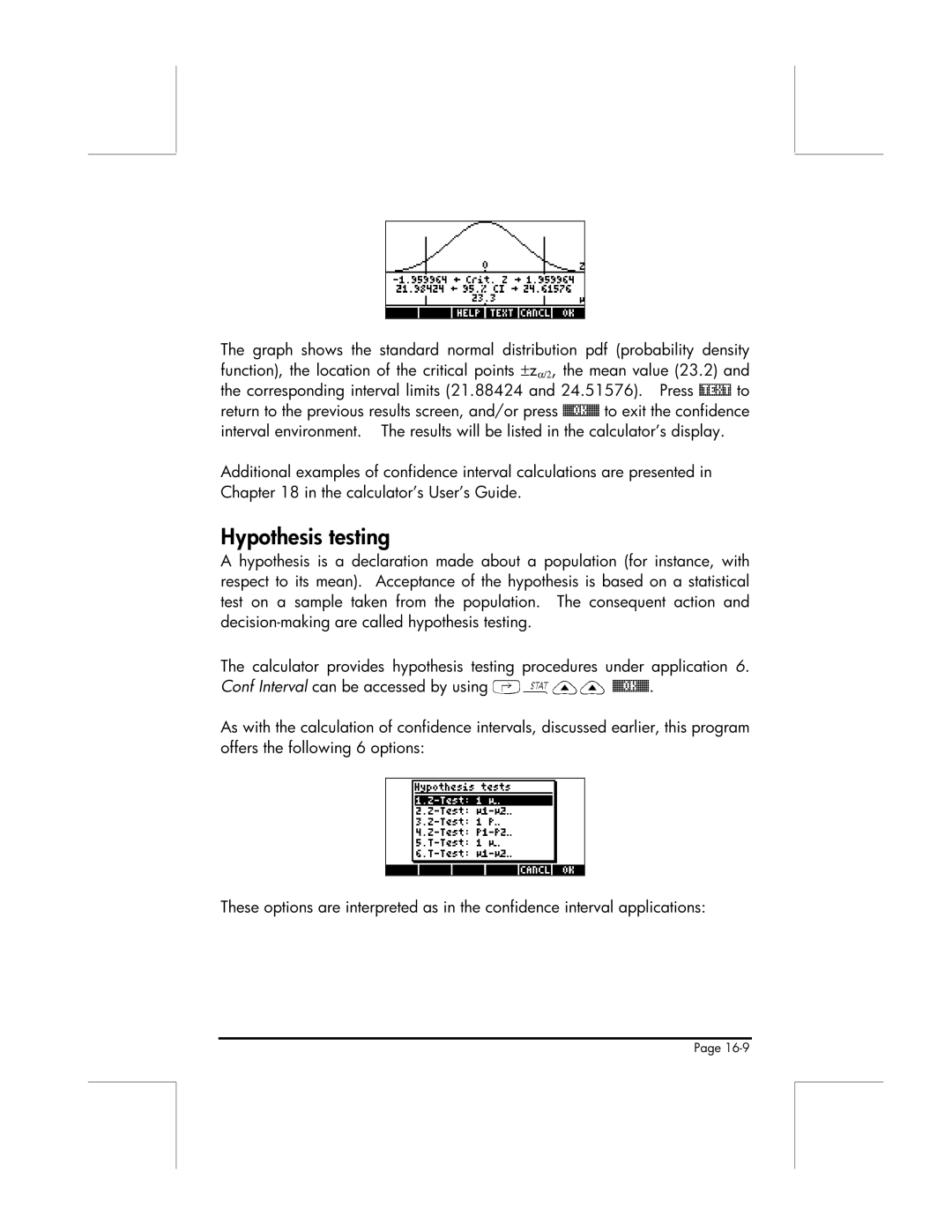 HP 49g Corresponding interval limits 21.88424 and 24.51576. Press, Return to the previous results screen, and/or press 