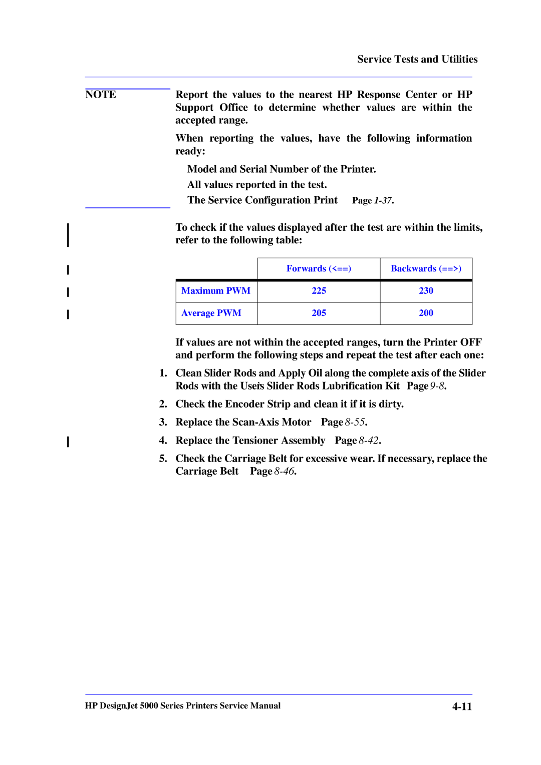 HP 5000 Report the values to the nearest HP Response Center or HP, Support Office to determine whether values are within 