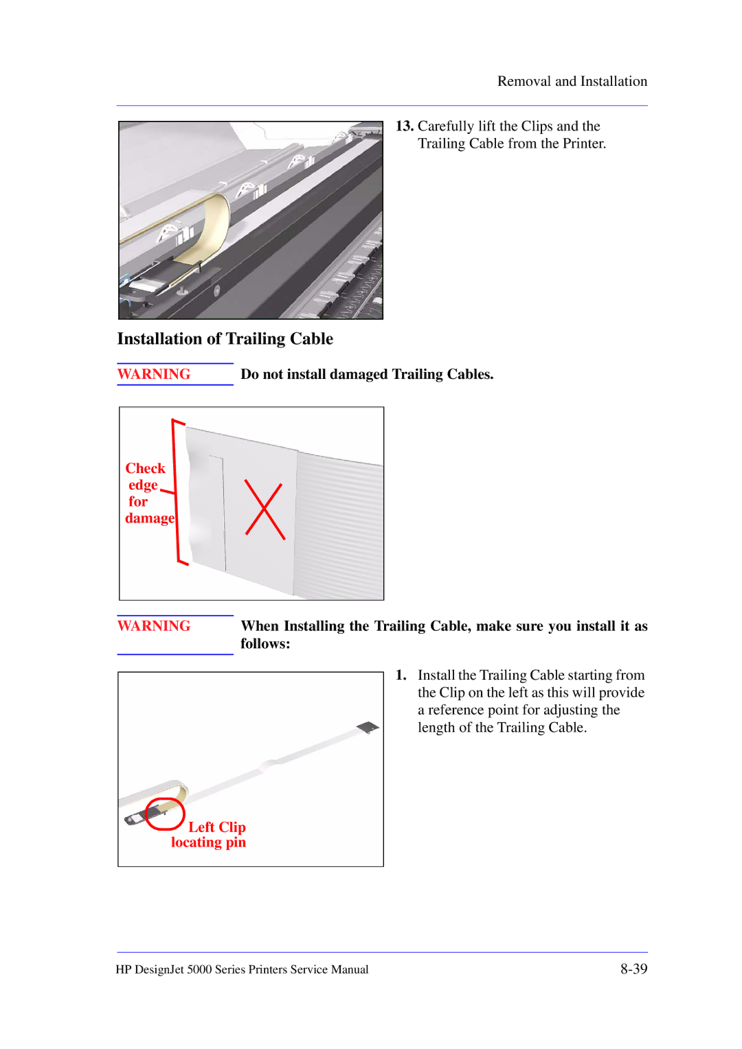 HP 5000 manual Installation of Trailing Cable, Follows 