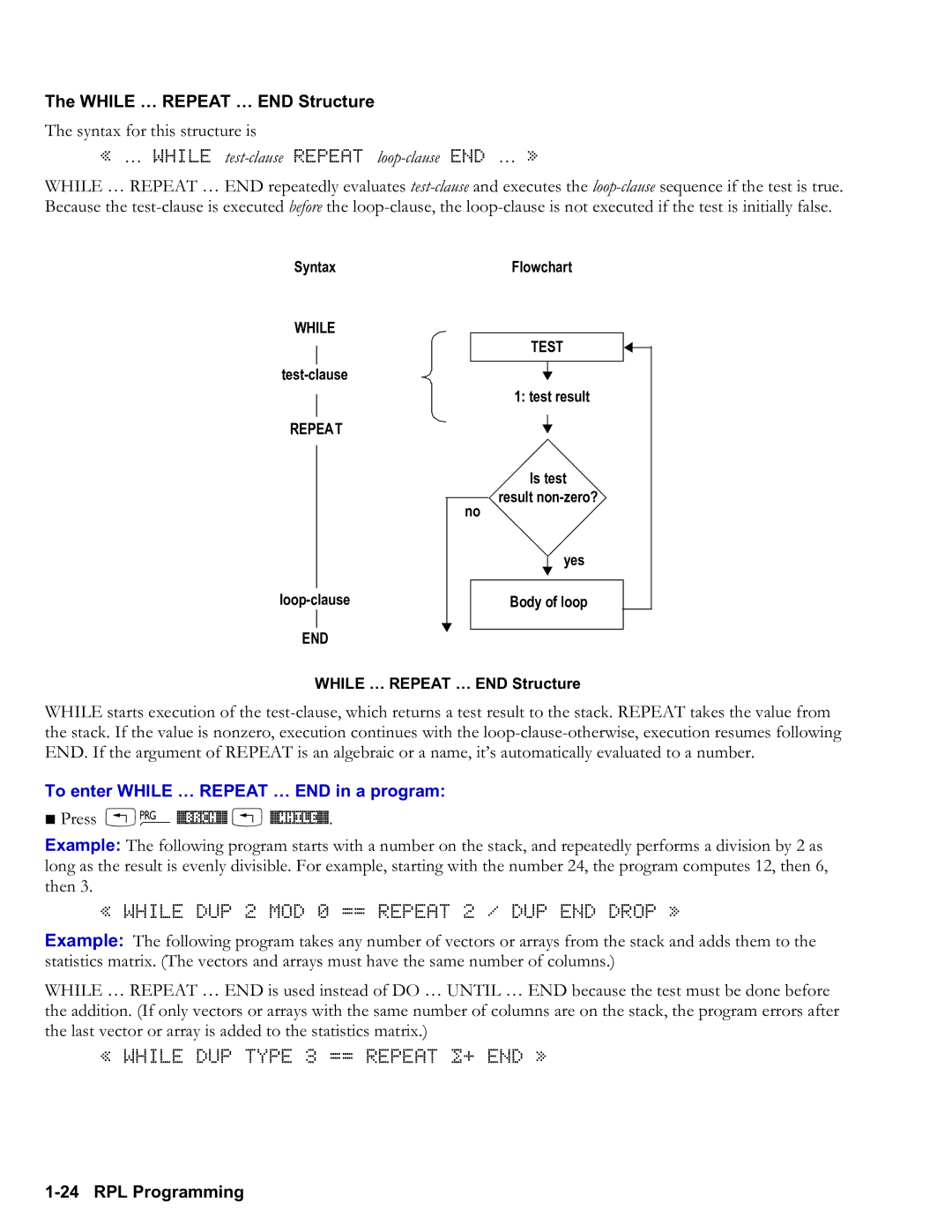 HP 50g Graphing manual While Repeat END Structure, « … While testclause Repeat loopclause END … », Press !%BRCH% ! %WHILE% 