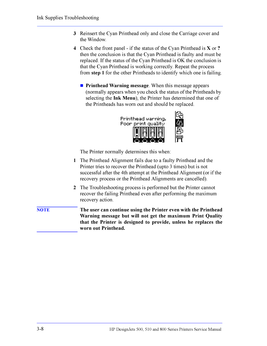 HP 510 Inkjet Large Format CH336A#B1K User can continue using the Printer even with the Printhead, Worn out Printhead 