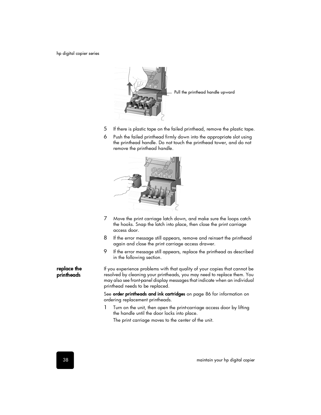 HP 510 manual Replace the printheads 