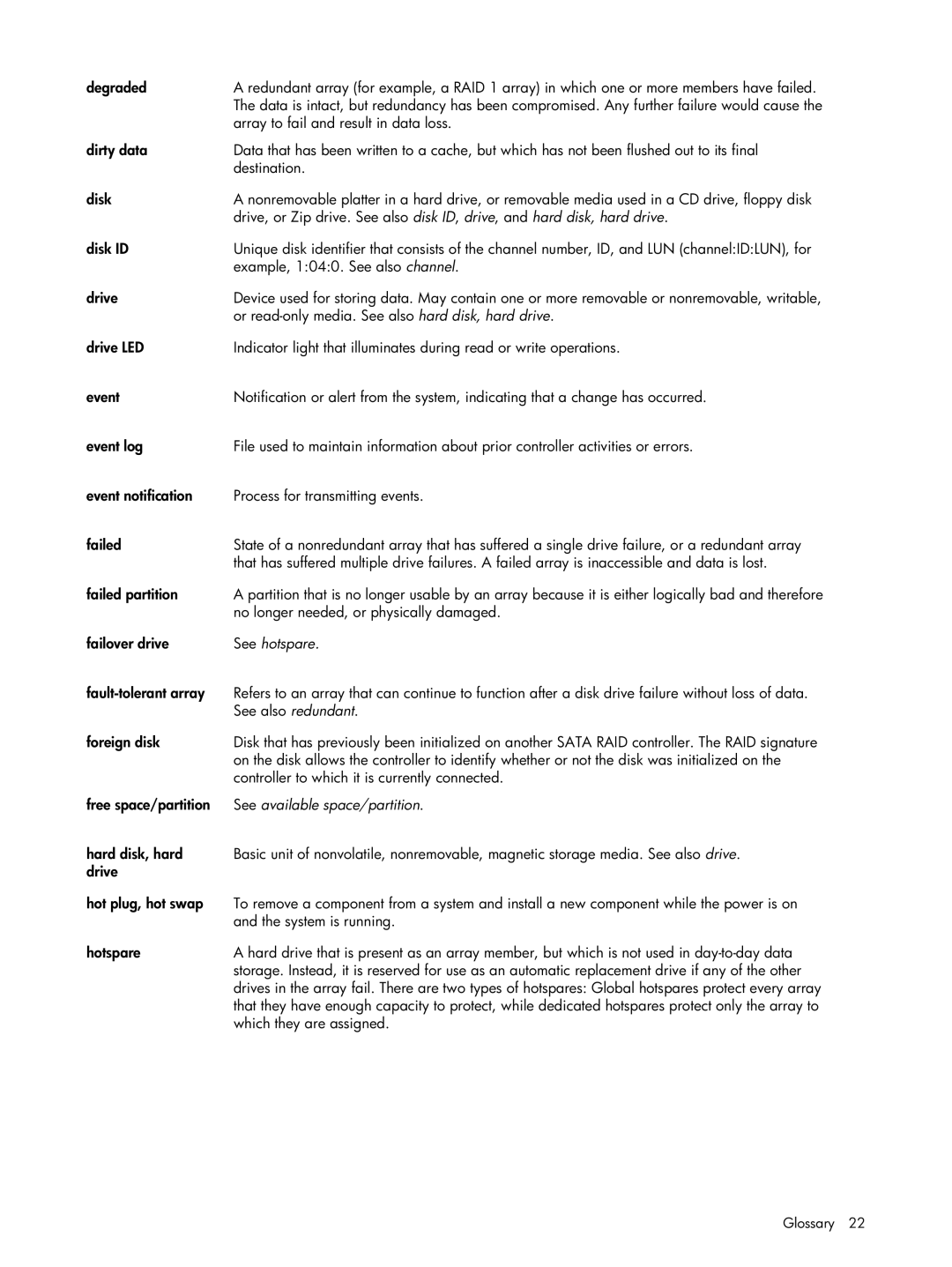 HP 6-Port SATA RAID Degraded, Array to fail and result in data loss, Example, 1040. See also channel, Drive, Foreign disk 
