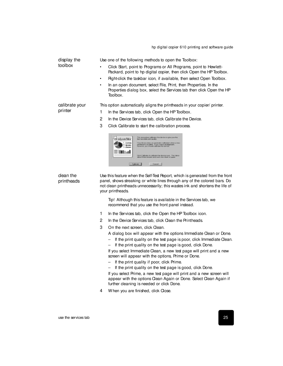 HP 610 Copier manual Use one of the following methods to open the Toolbox 