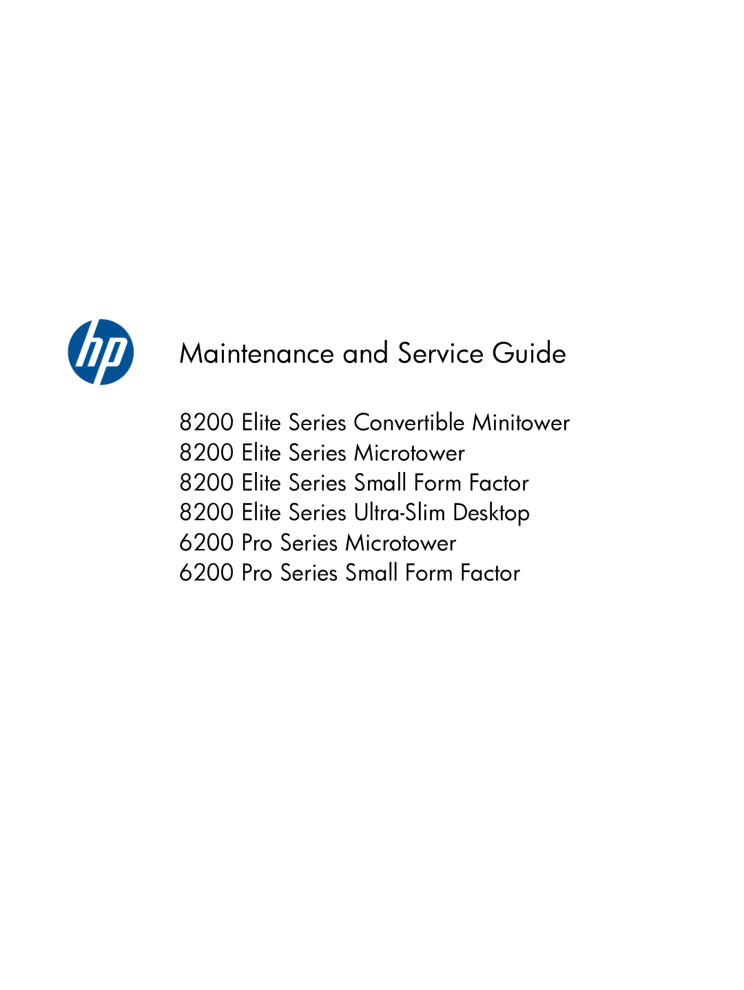 HP 6200 PRO QN084AW#ABA, 6200 Pro H3D90USABA, 6200 Pro A2W44UT#ABA, 8200 A2W54UT#ABA manual Maintenance and Service Guide 