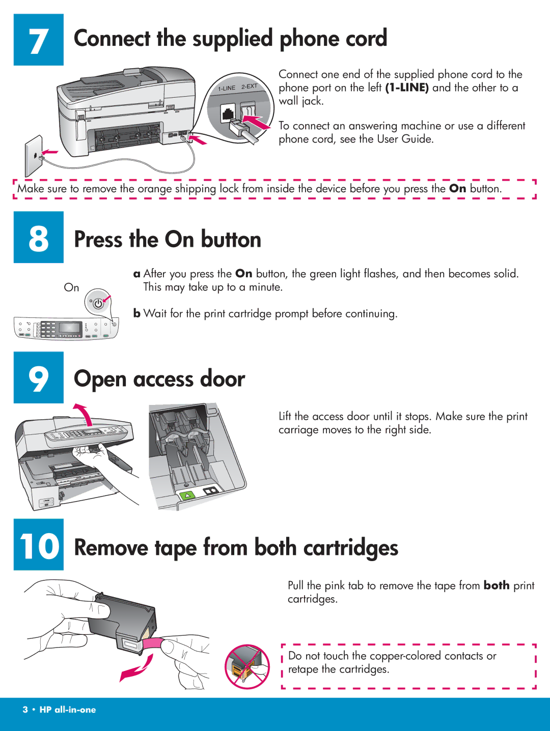 HP 6215, 6210 Connect the supplied phone cord, Press the On button, Open access door, Remove tape from both cartridges 