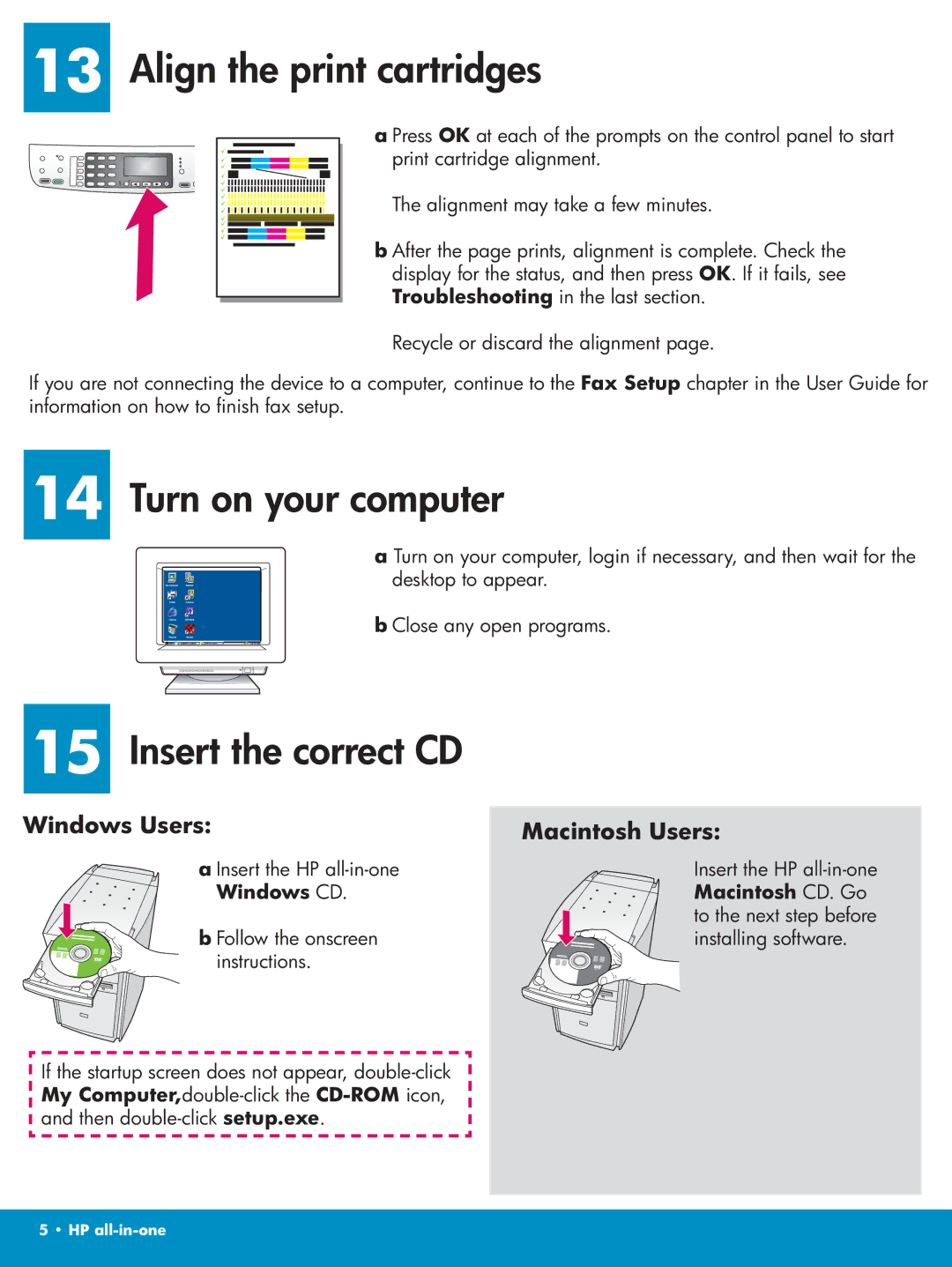 HP 6210xi, 6210v, 6215 manual Align the print cartridges, Turn on your computer, Insert the correct CD 