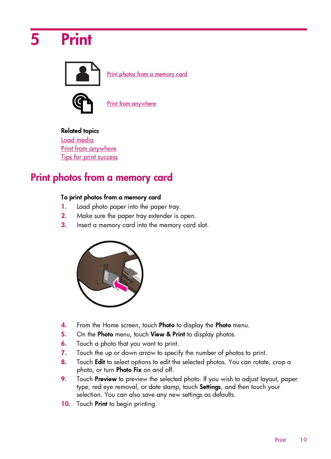 HP 6512 - B211a, 6515 - B211a Print photos from a memory card, Load media Print from anywhere Tips for print success 