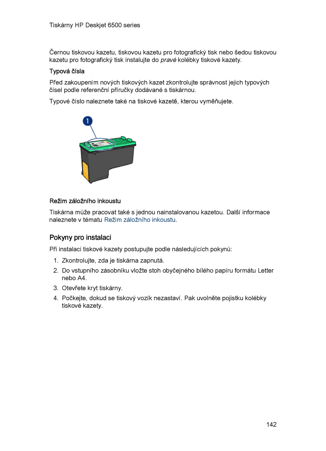 HP 6540-50 manual Pokyny pro instalaci, Typová čísla, Režim záložního inkoustu 