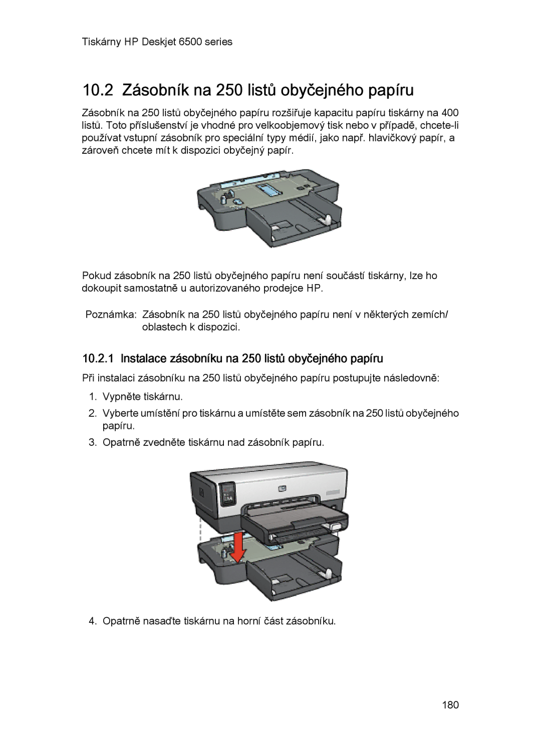 HP 6540-50 manual 10.2 Zásobník na 250 listů obyčejného papíru, Instalace zásobníku na 250 listů obyčejného papíru 