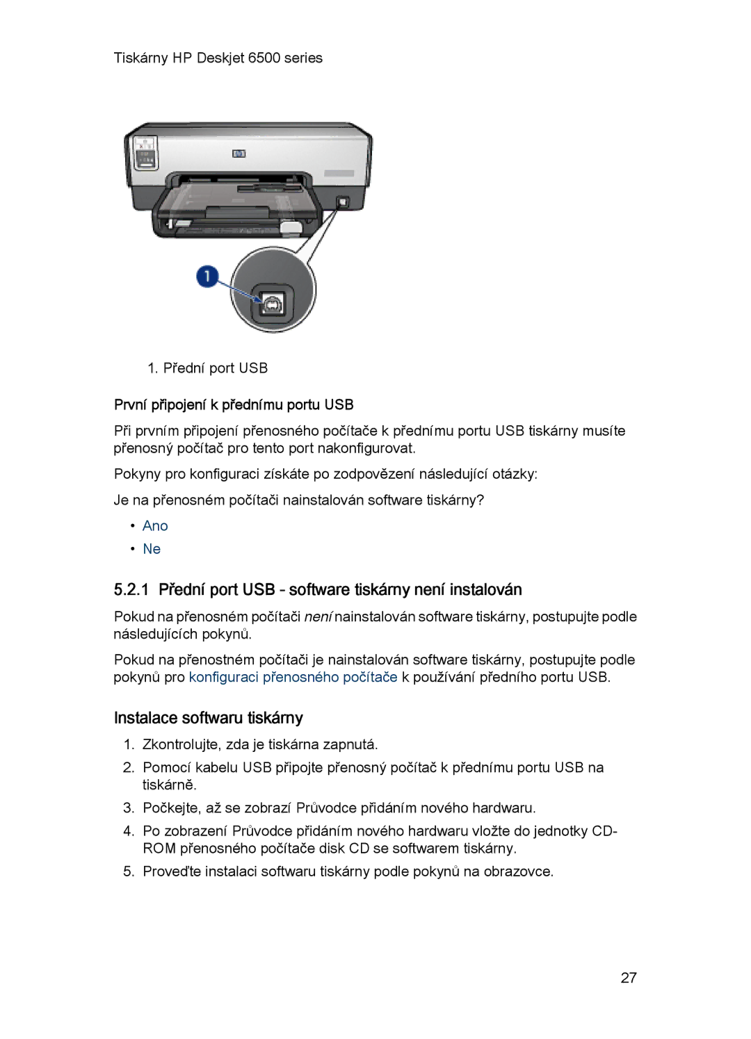 HP 6540-50 manual 1 Přední port USB software tiskárny není instalován, Instalace softwaru tiskárny 