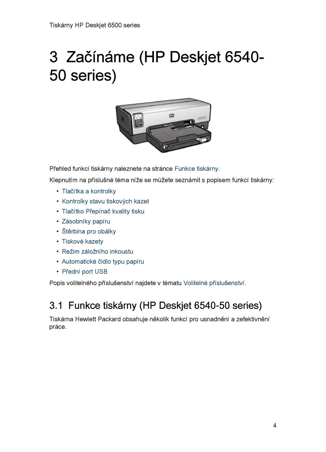 HP manual Začínáme HP Deskjet 6540- 50 series, Funkce tiskárny HP Deskjet 6540-50 series 