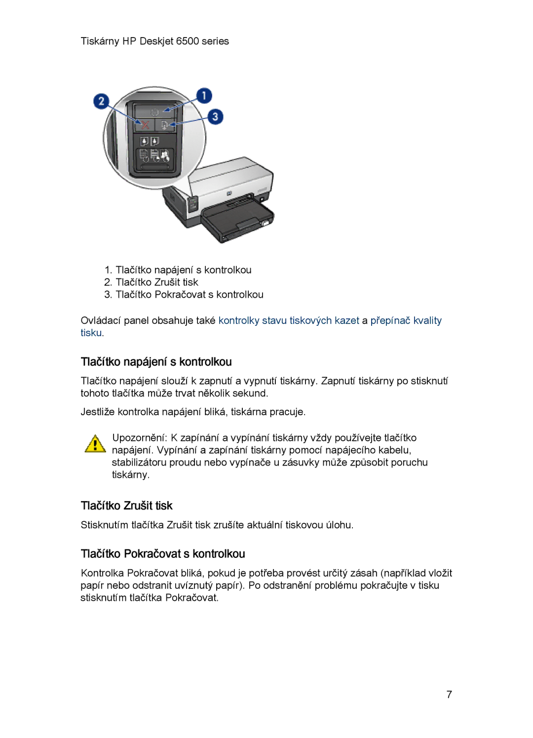 HP 6540-50 manual Tlačítko napájení s kontrolkou, Tlačítko Zrušit tisk, Tlačítko Pokračovat s kontrolkou 