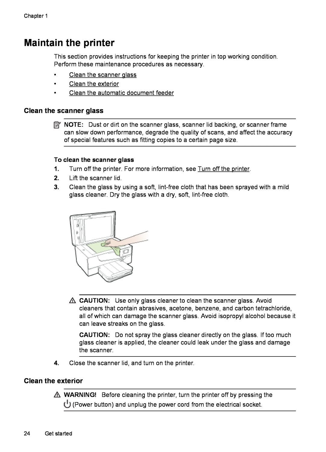 HP 6600 - H7 manual Maintain the printer, Clean the scanner glass, Clean the exterior, To clean the scanner glass 