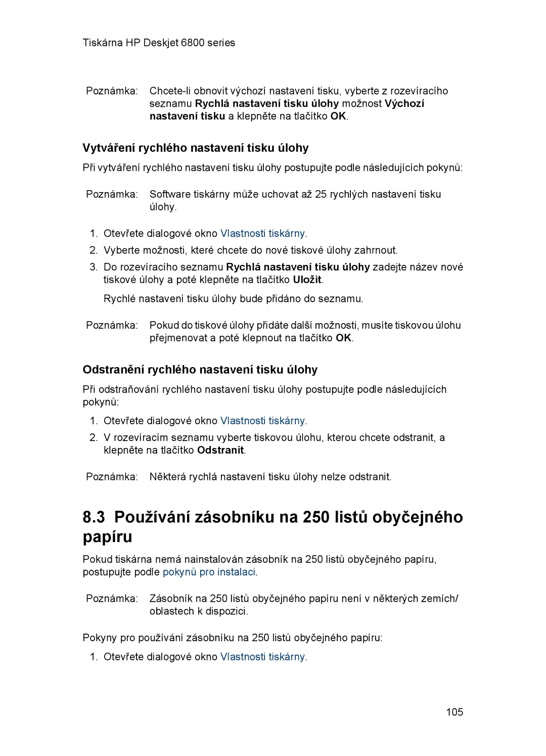 HP 6800 manual Používání zásobníku na 250 listů obyčejného papíru, Vytváření rychlého nastavení tisku úlohy 