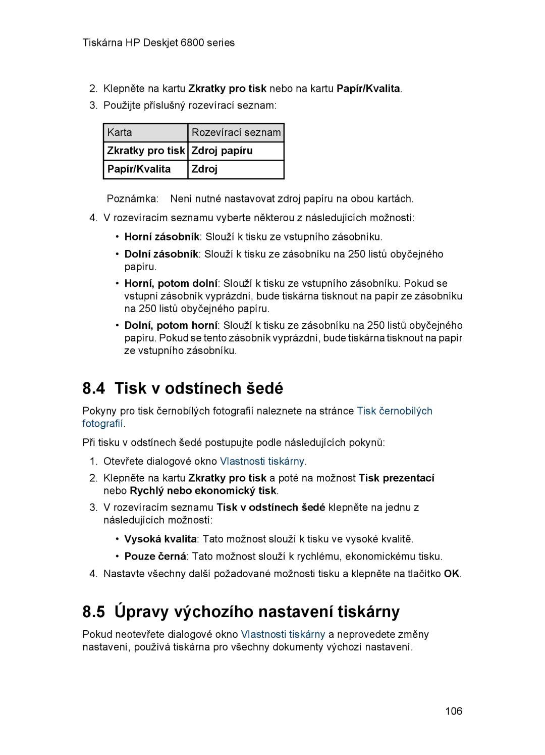 HP 6800 manual Tisk v odstínech šedé, Úpravy výchozího nastavení tiskárny 