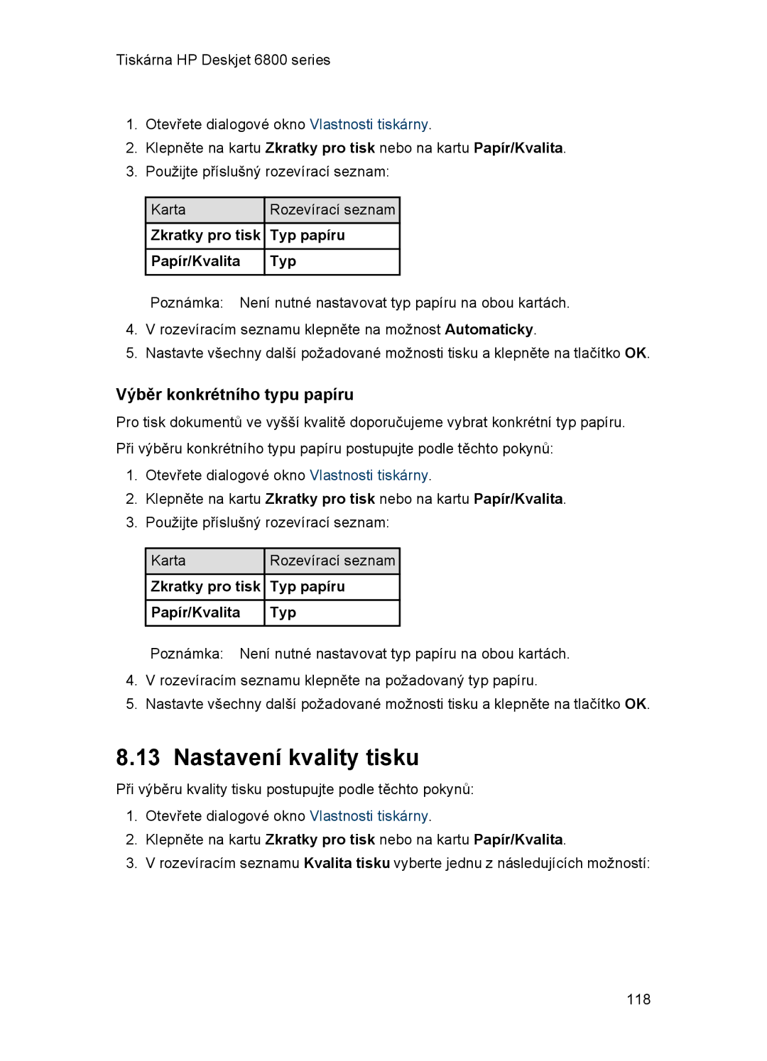 HP 6800 manual Nastavení kvality tisku, Výběr konkrétního typu papíru 