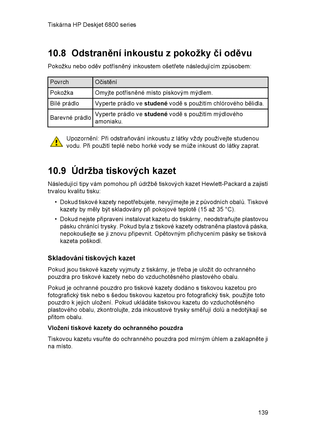 HP 6800 manual Odstranění inkoustu z pokožky či oděvu, 10.9 Údržba tiskových kazet, Skladování tiskových kazet 