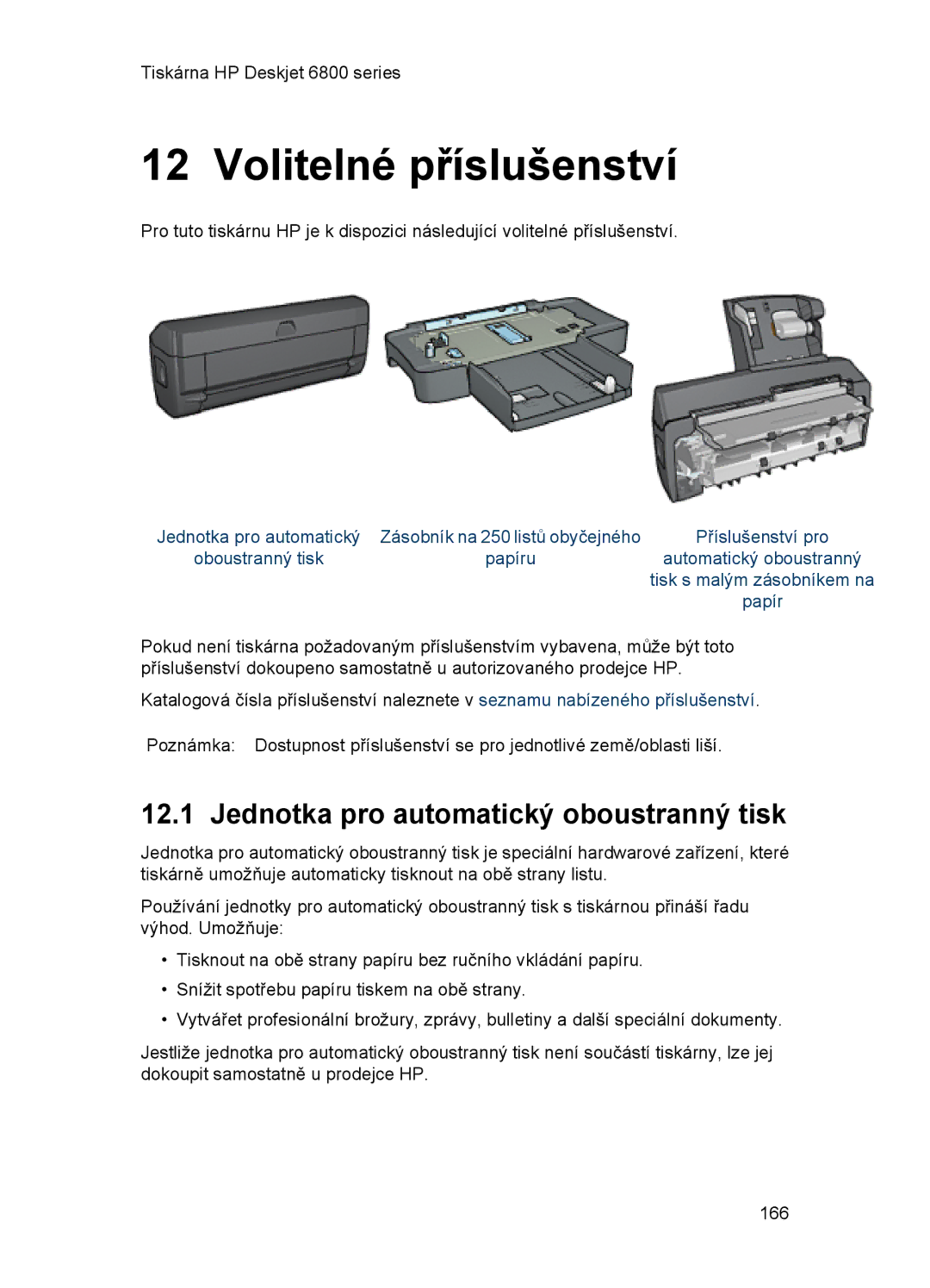 HP 6800 manual Volitelné příslušenství, Jednotka pro automatický oboustranný tisk 