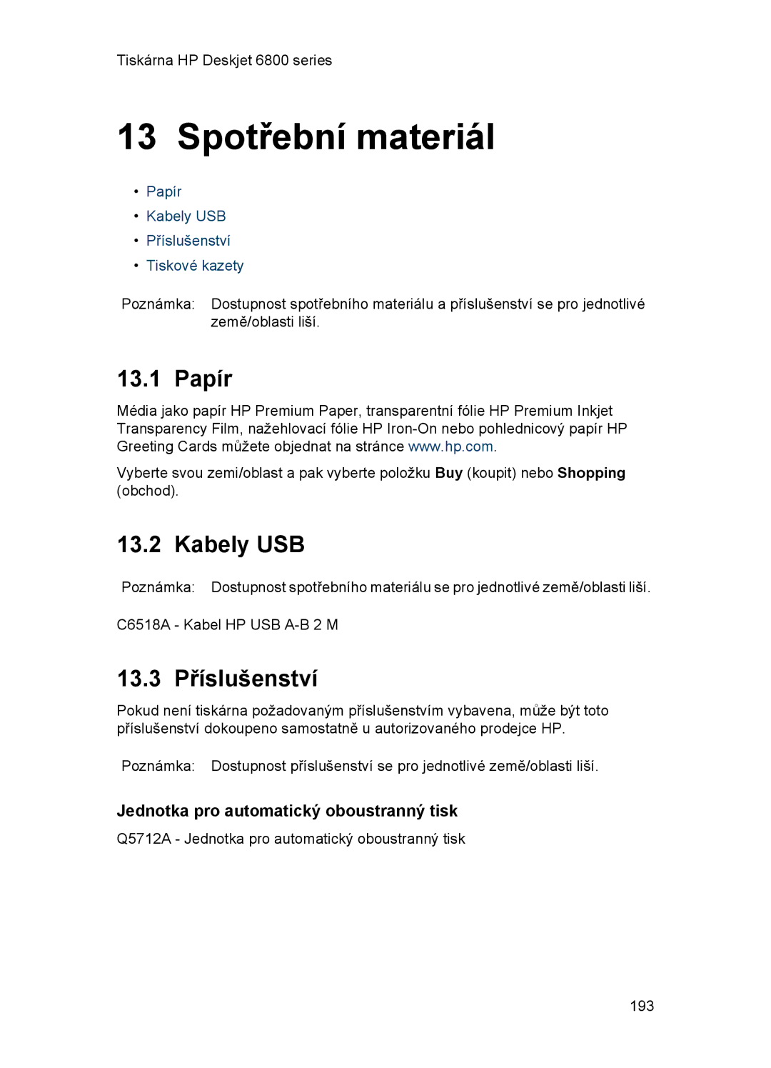 HP 6800 manual Spotřební materiál, 13.1 Papír, Kabely USB, 13.3 Příslušenství, Jednotka pro automatický oboustranný tisk 