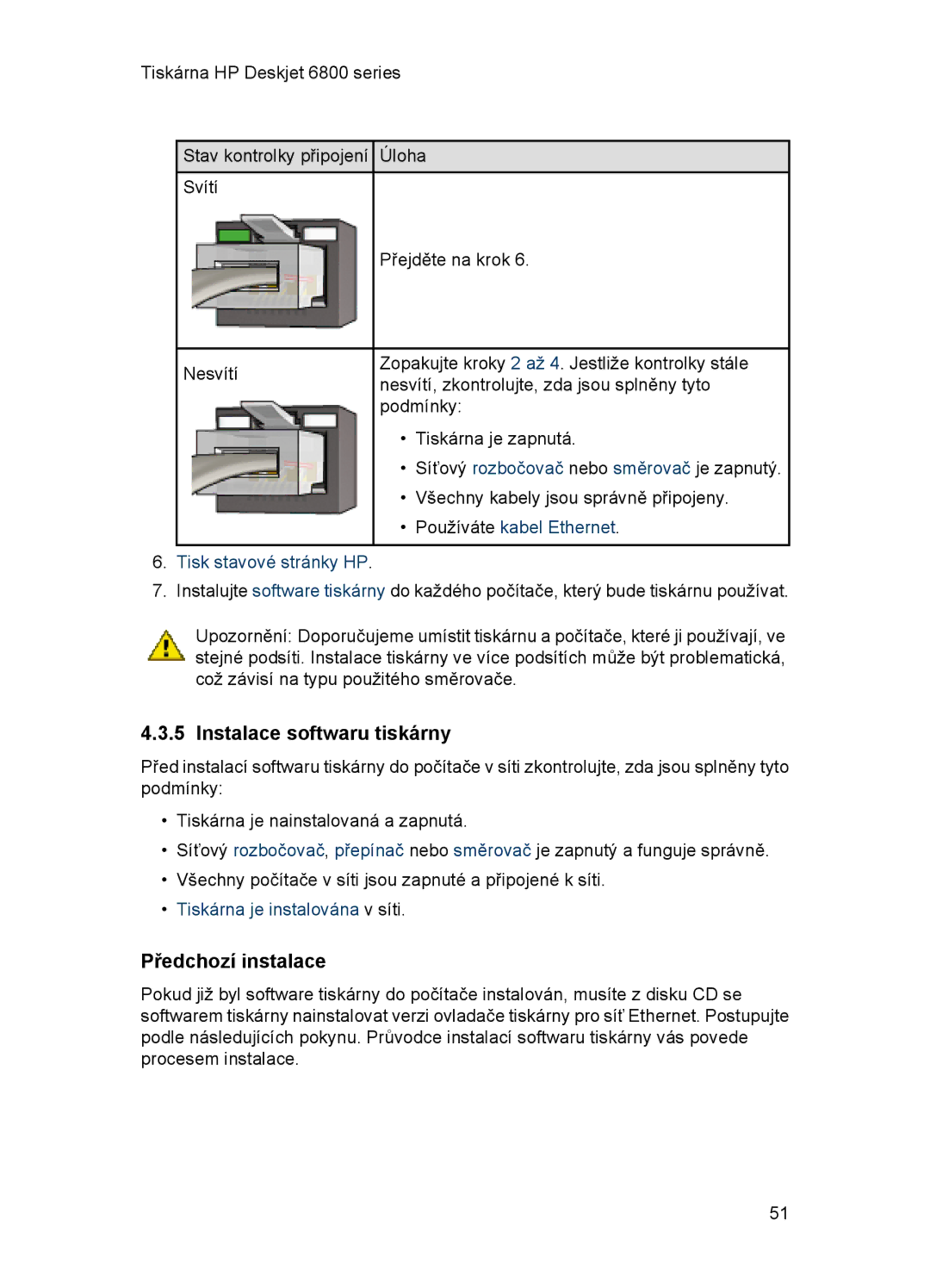 HP 6800 manual Instalace softwaru tiskárny, Předchozí instalace, Používáte kabel Ethernet Tisk stavové stránky HP 