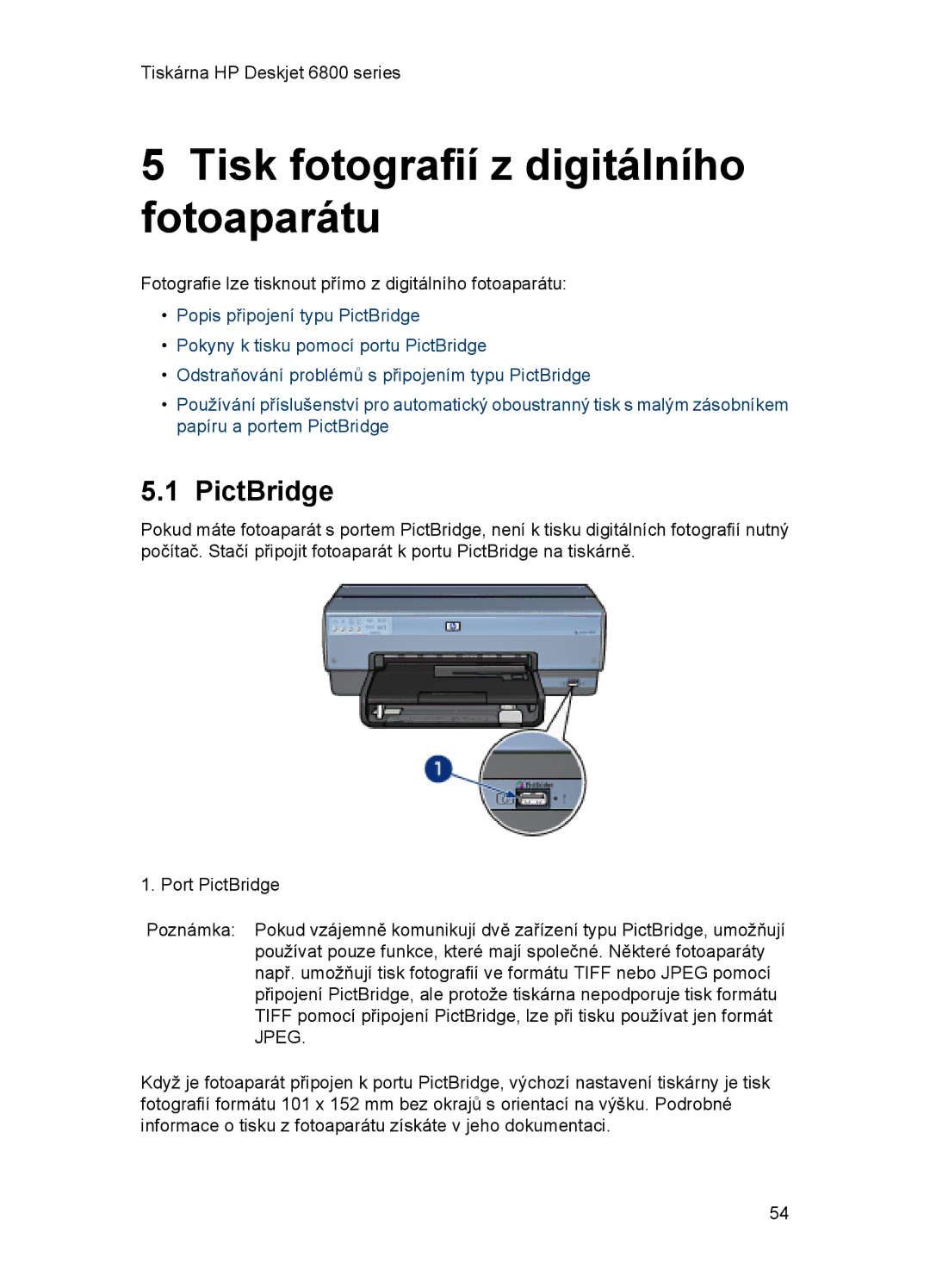 HP 6800 manual Tisk fotografií z digitálního fotoaparátu, PictBridge 