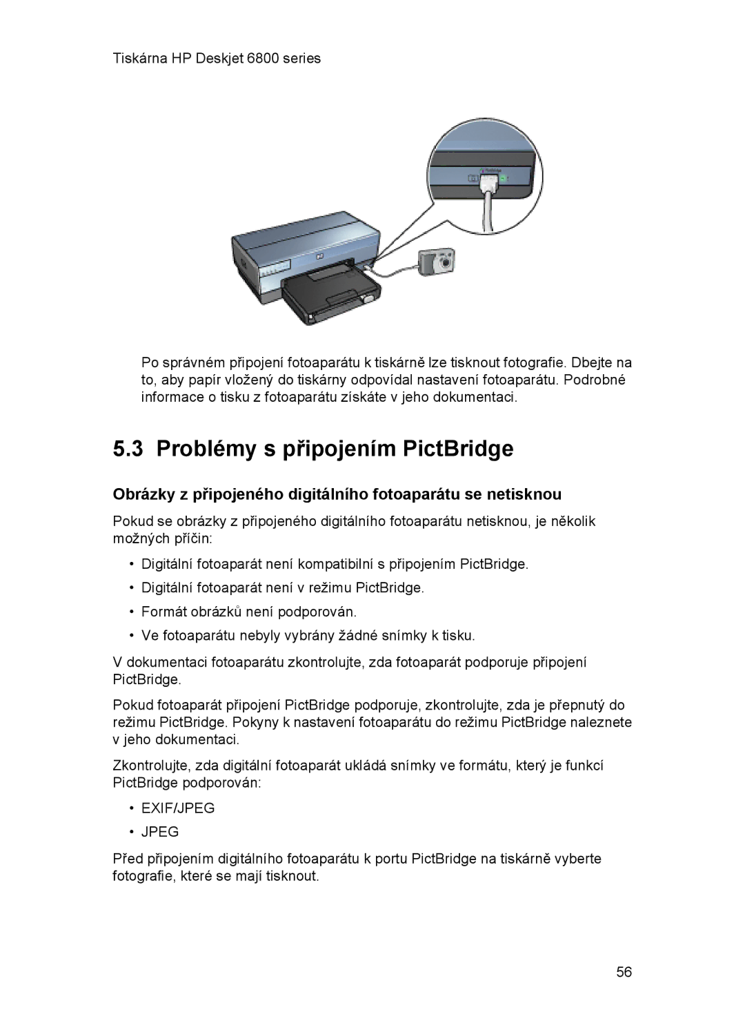 HP 6800 manual Problémy s připojením PictBridge, Obrázky z připojeného digitálního fotoaparátu se netisknou 