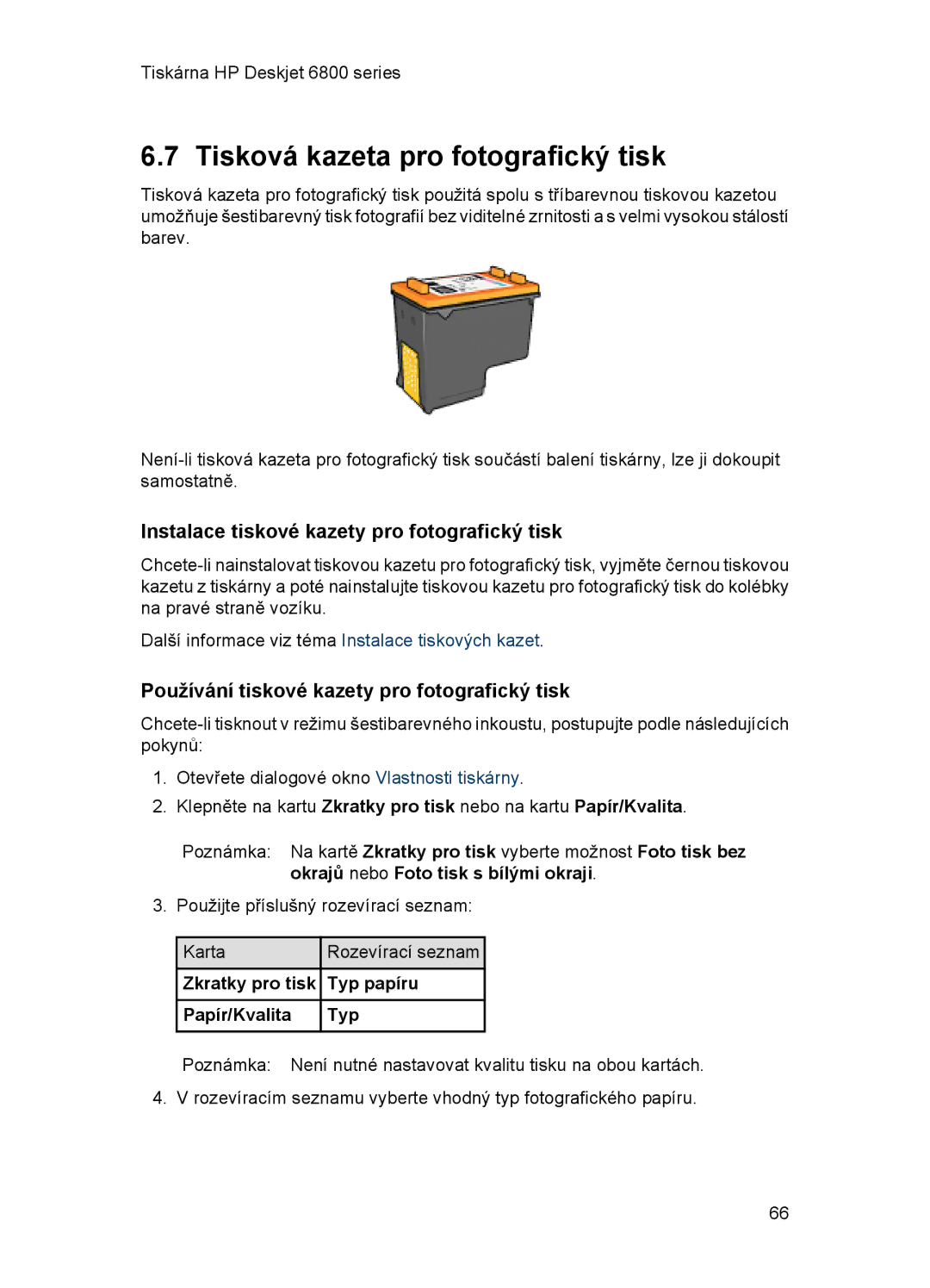HP 6800 manual Tisková kazeta pro fotografický tisk, Instalace tiskové kazety pro fotografický tisk 