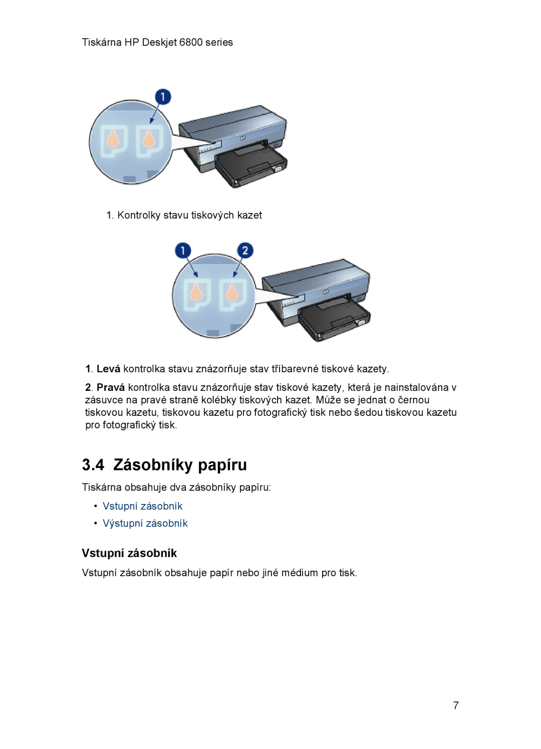 HP 6800 manual Zásobníky papíru, Vstupní zásobník Výstupní zásobník 