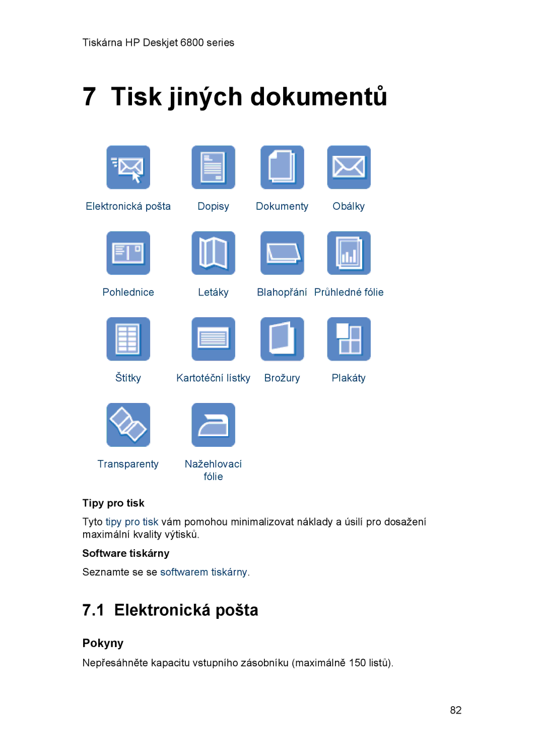 HP 6800 Tisk jiných dokumentů, Elektronická pošta, Tipy pro tisk, Software tiskárny, Seznamte se se softwarem tiskárny 