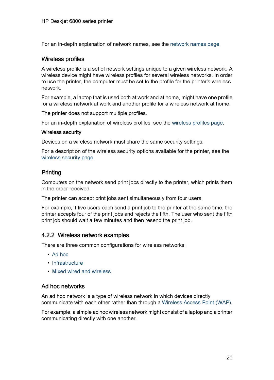 HP 6800 Wireless profiles, Printing, Ad hoc networks, Wireless security, Ad hoc Infrastructure Mixed wired and wireless 