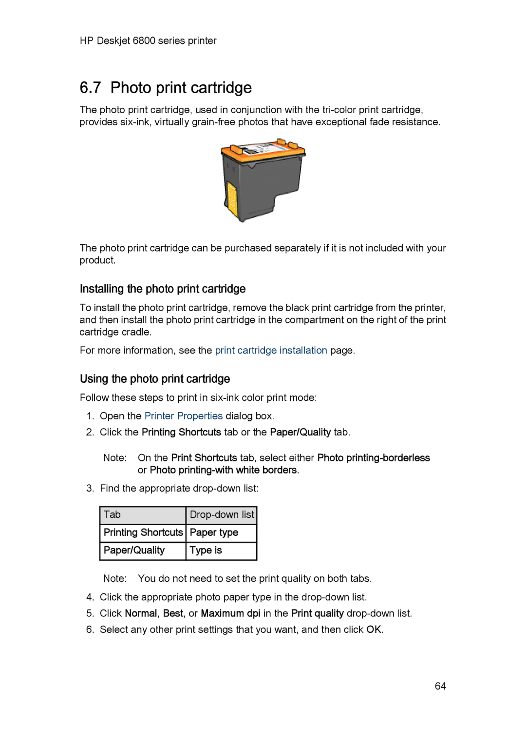 HP 6800 manual Photo print cartridge, Installing the photo print cartridge, Using the photo print cartridge 