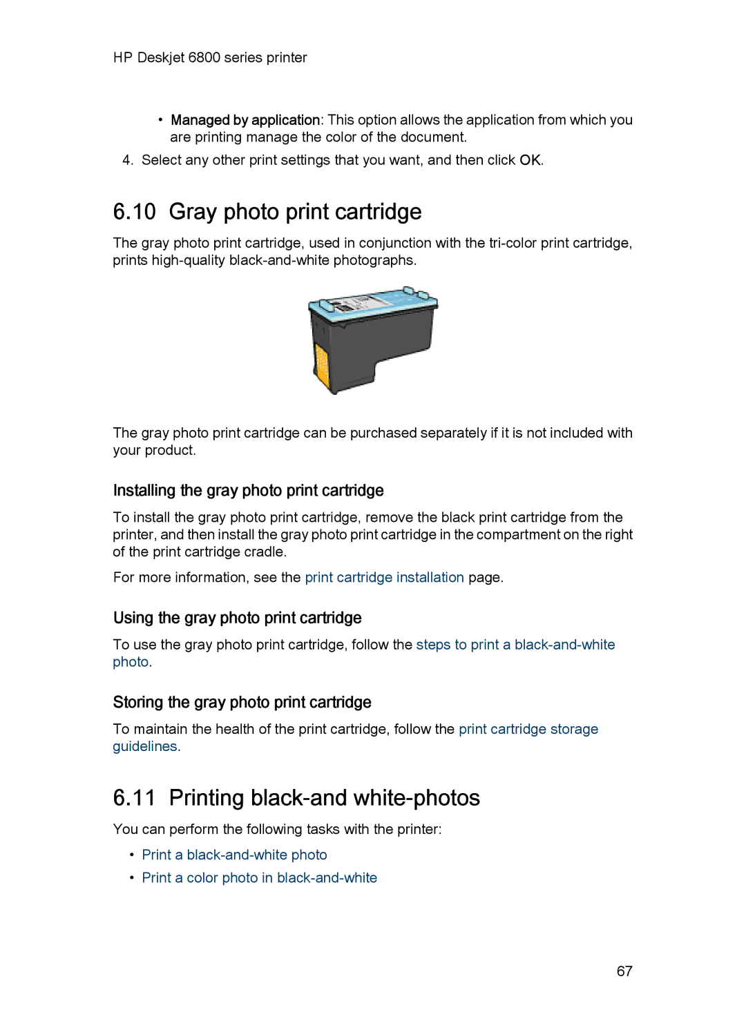 HP 6800 manual Gray photo print cartridge, Printing black-and white-photos, Installing the gray photo print cartridge 