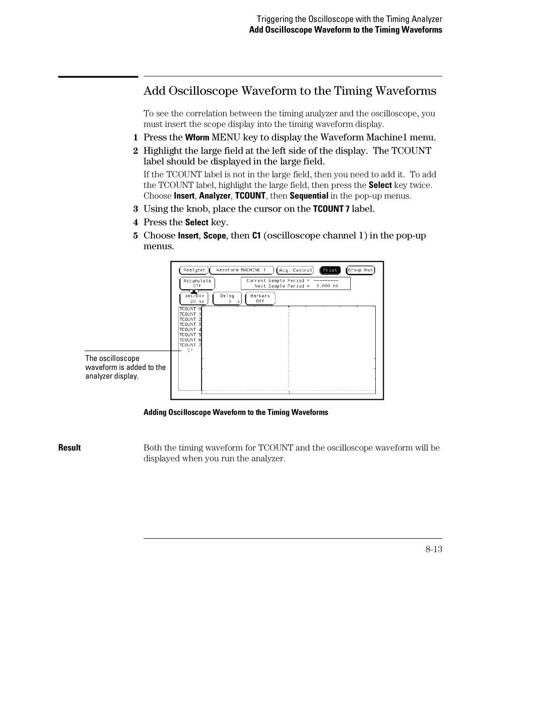 HP 1660, 70 manual Add Oscilloscope Waveform to the Timing Waveforms, Displayed when you run the analyzer 