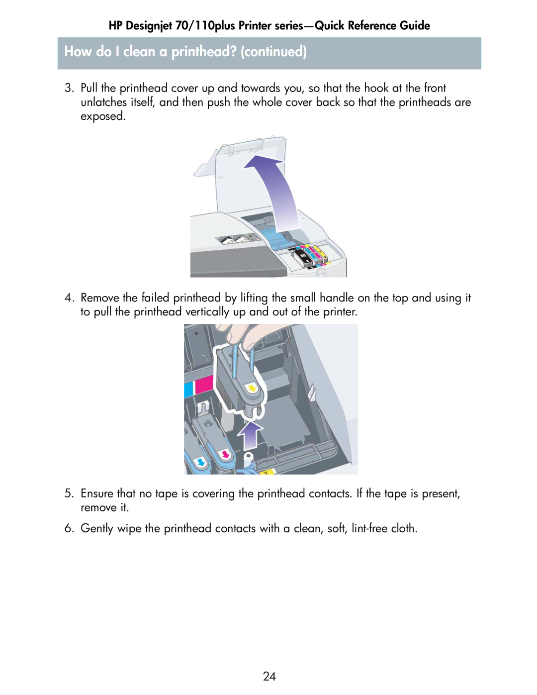 HP 70 manual How do I clean a printhead? 